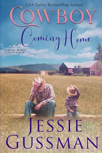 Cowboy Coming Home (Coming Home to North Dakota, Band 2) von Independently published