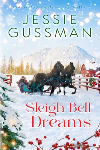 Sleigh Bell Dreams (Mistletoe Meadows Sweet Christmas Romance Book 1)