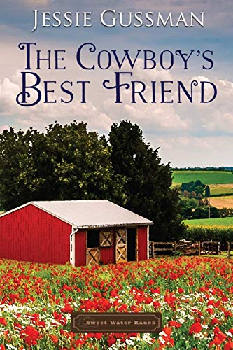 The Cowboy's Best Friend (Sweet Water Ranch Western Cowboy Romance, Band 1) von Independently Published