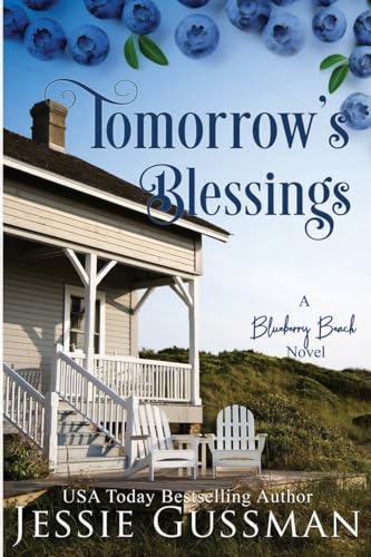 Tomorrow's Blessings: Blueberry Beach Sweet Beach Romance Book Two Tomorrow's Blessings: Blueberry Beach Sweet Beach Romance Book Two von Jessie Gussman