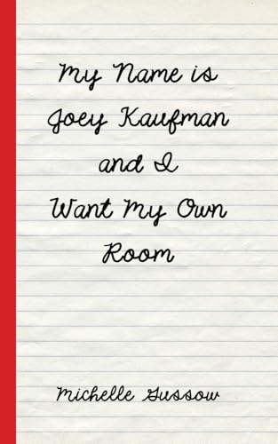 My Name is Joey Kaufman and I Want My Own Room von AuthorHouse