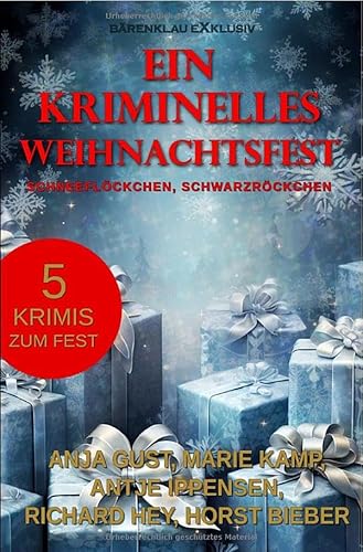 Ein kriminelles Weihnachtsfest – Schneeflöckchen, Schwarzröckchen: 5 Krimis zum Fest von epubli