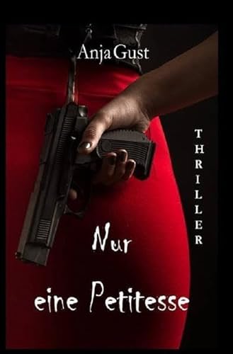 Nur eine Petitesse: Ein düster-romantischer Thriller (Die Geschichte der Sina Brodersen)
