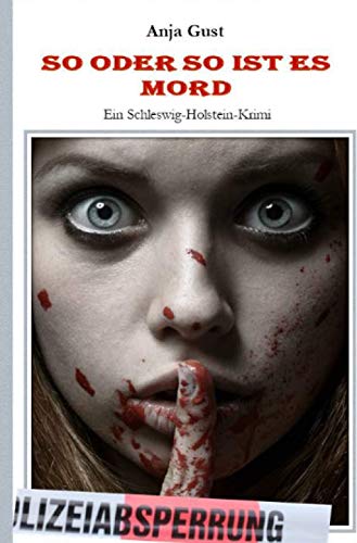 So oder so ist es Mord: Ein Schleswig-Holstein-Krimi