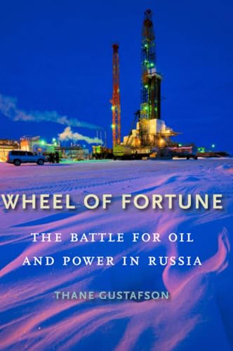 Wheel of Fortune: The Battle for Oil and Power in Russia