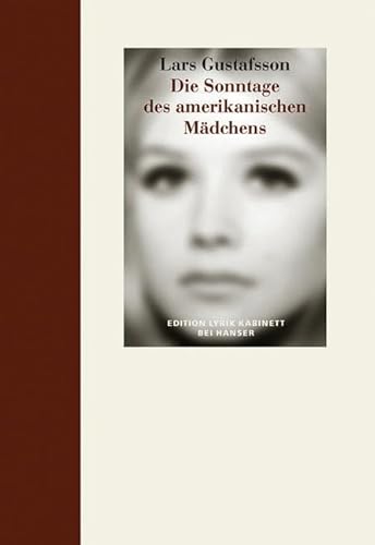 Die Sonntage des amerikanischen Mädchens: Eine Verserzählung. Edition Lyrik Kabinett Die Sonntage des amerikanischen Mädchens: Eine Verserzählung. Edition Lyrik Kabinett