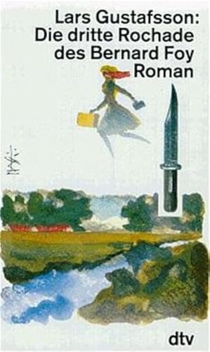 Die dritte Rochade des Bernard Foy: Roman (dtv Literatur) von dtv Verlagsgesellschaft mbH & Co. KG