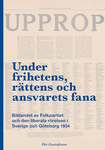 Under frihetens, rättens och ansvarets fana: Bildandet av Folkpartiet och den liberala rörelsen i Sverige och Göteborg 1934 von BoD – Books on Demand – Schweden