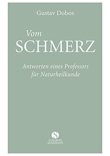Vom Schmerz: Antworten eines Professors der Naturheilkunde Vom Schmerz: Antworten eines Professors der Naturheilkunde