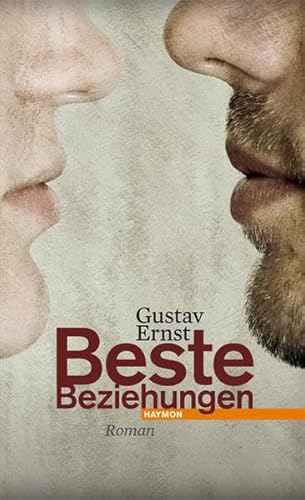 Beste Beziehungen. Roman Beste Beziehungen. Roman von Haymon Verlag