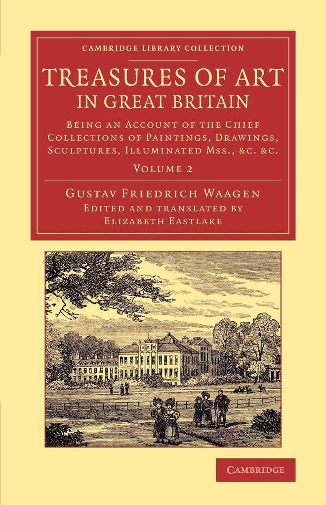 Treasures of Art in Great Britain - Volume 2 von Cambridge University Press