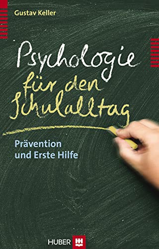Psychologie für den Schulalltag: Prävention und Erste Hilfe von Hogrefe AG