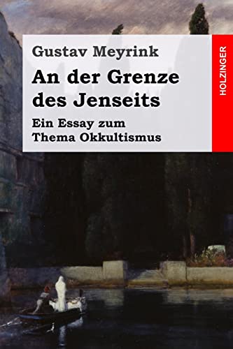 An der Grenze des Jenseits: Ein Essay zum Thema Okkultismus An der Grenze des Jenseits: Ein Essay zum Thema Okkultismus von CREATESPACE