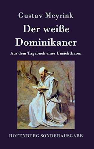 Der weiße Dominikaner: Aus dem Tagebuch eines Unsichtbaren