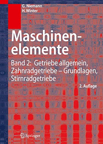 Maschinenelemente: Band 2: Getriebe allgemein, Zahnradgetriebe - Grundlagen, Stirnradgetriebe von Springer