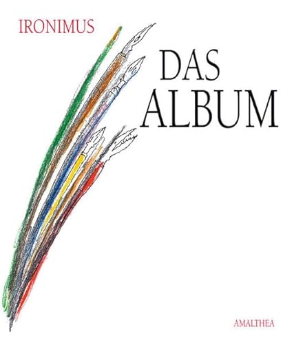 Ironimus - Das Album: Das zeichnerische Werk von Gustav Peichl
