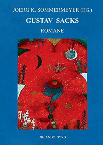 Gustav Sacks Romane: Ein verbummelter Student, Paralyse, Ein Namenloser (Orlando Syrg Taschenbuch: ORSYTA)