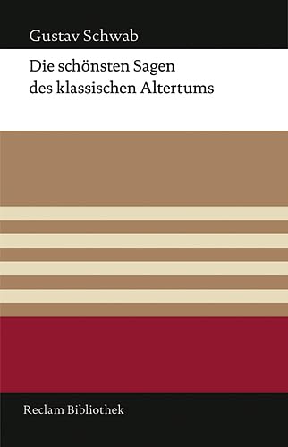Die schönsten Sagen des klassischen Altertums (Reclam Bibliothek)