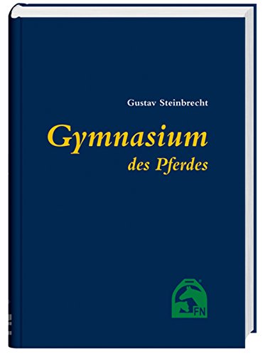 Gymnasium des Pferdes: Vorw. v. H. H. Brinckmann