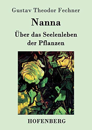 Nanna: Über das Seelenleben der Pflanzen