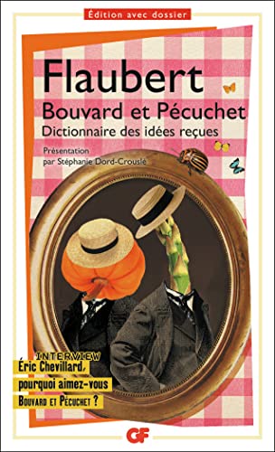 Bouvard et Pécuchet: Dictionnaire des idées reçues Bouvard et Pécuchet: Dictionnaire des idées reçues