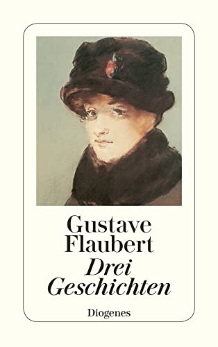 Drei Geschichten: Ein schlichtes Herz; Die Legende von Sankt Julien dem Gastfreien; Herodias (detebe) Drei Geschichten: Ein schlichtes Herz; Die Legende von Sankt Julien dem Gastfreien; Herodias (detebe)