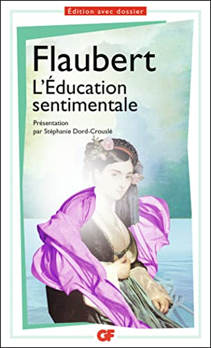 L'Education sentimentale: EDITION AVEC DOSSIER von FLAMMARION