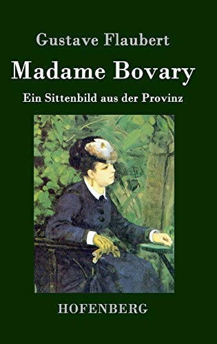 Madame Bovary: Ein Sittenbild aus der Provinz von Zenodot Verlagsgesellscha