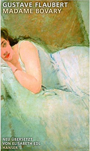 Madame Bovary: Roman Madame Bovary: Roman von HANSER FACHBUCHVERLAG