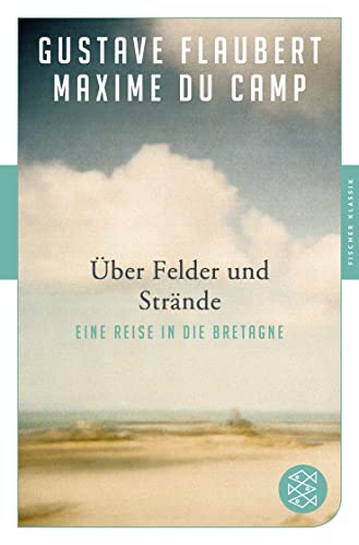 Über Felder und Strände: Eine Reise in die Bretagne von FISCHERVERLAGE