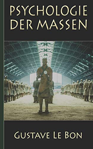 Gustave Le Bon: Psychologie der Massen Gustave Le Bon: Psychologie der Massen von Independently Published