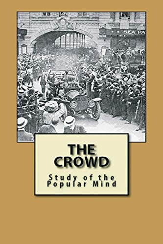 The Crowd: Study of the popular mind The Crowd: Study of the popular mind von Independently published