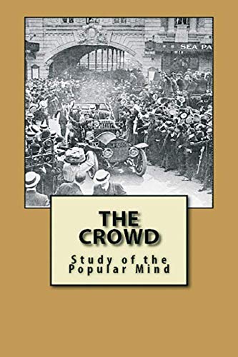 The Crowd: Study of the popular mind