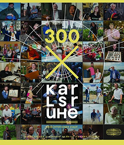 300 x Karlsruhe: Gesichter einer Stadt
