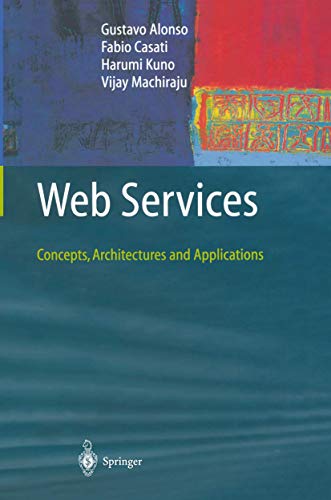 Web Services: Concepts, Architectures and Applications (Data-Centric Systems and Applications)