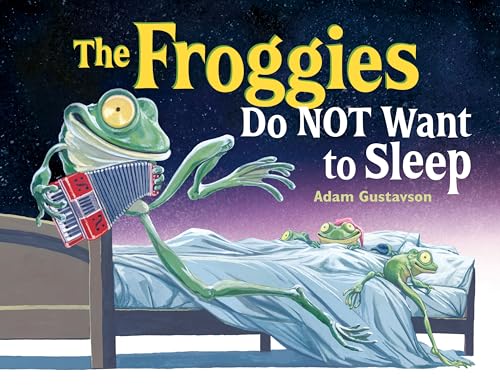 The Froggies Do NOT Want to Sleep von Charlesbridge