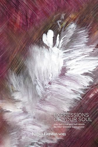 Expressions Of Your Soul: May Self-Love and Self-Worth Be Your Greatest Superpower von Government Of Canada