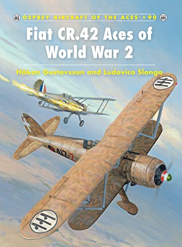 Fiat CR.42 Aces of World War 2 (Osprey Aircraft of the Aces, 90, Band 90)