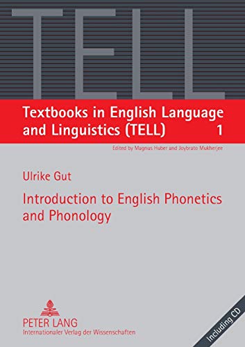Introduction to English Phonetics and Phonology (Textbooks in English Language and Linguistics (TELL), Band 1)