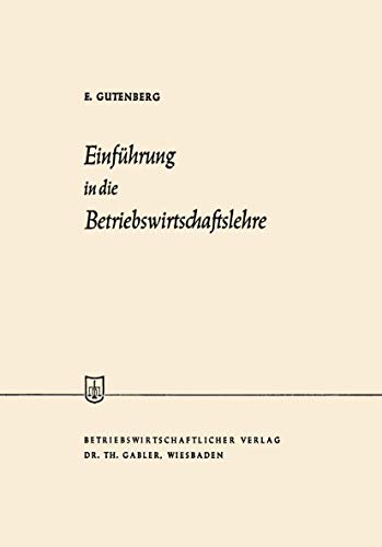 Einführung in die Betriebswirtschaftslehre (Die Wirtschaftswissenschaften)