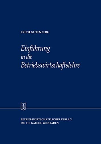 Einführung in die Betriebswirtschaftslehre: Nachw. v. Horst Albach (Die Wirtschaftswissenschaften, 15, Band 15) von Gabler Verlag