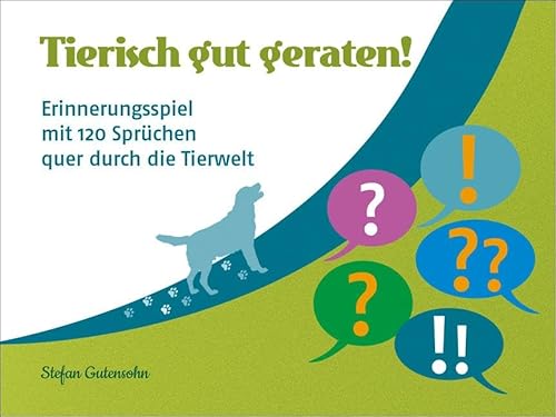 Tierisch gut geraten!: Erinnerungsspiel mit 120 Sprüchen quer durch die Tierwelt