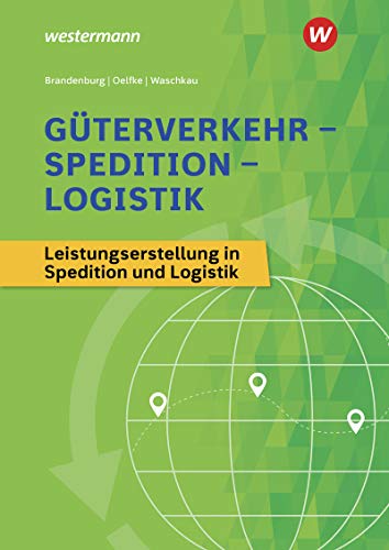 Güterverkehr - Spedition - Logistik: Leistungserstellung in Spedition und Logistik Schülerband