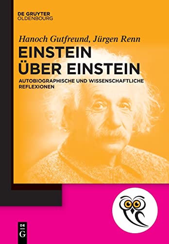Einstein über Einstein: Autobiographische und wissenschaftliche Reflexionen (De Gruyter Populärwissenschaftliche Reihe) von De Gruyter Oldenbourg
