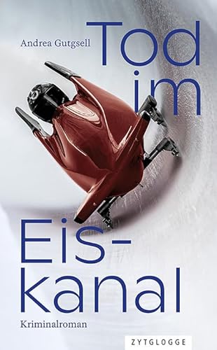 Tod im Eiskanal: Kriminalroman von Zytglogge