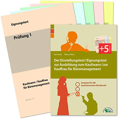 Der Einstellungstest / Eignungstest zur Ausbildung zum Kaufmann / zur Kauffrau für Büromanagement: Geeignet für alle kaufmännischen Büroberufe