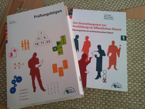 Der Einstellungstest zur Ausbildung im öffentlichen Dienst: Eignungstests im nichttechnischen Dienst Der Einstellungstest zur Ausbildung im öffentlichen Dienst: Eignungstests im nichttechnischen Dienst