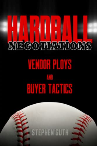 Hardball Negotiations: Vendor Ploys and Buyer Tactics von Independently published