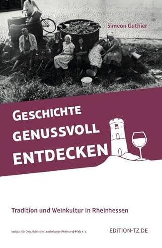Geschichte Genussvoll Entdecken: Tradition und Weinkultur in Rheinhessen