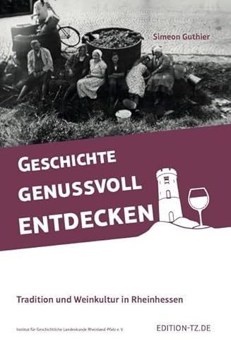 Geschichte Genussvoll Entdecken: Tradition und Weinkultur in Rheinhessen